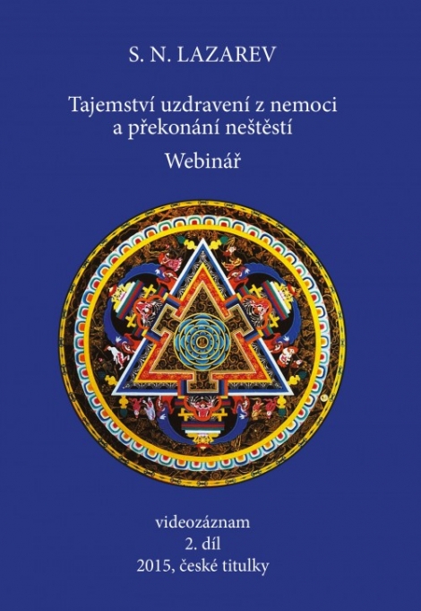 Tajemství uzdravení z nemoci a překonání neštěstí. Webinář 2.díl ( DVD ) - Sergej N. Lazarev