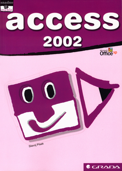 Access 2002 snadno a rychle - Slavoj Písek
