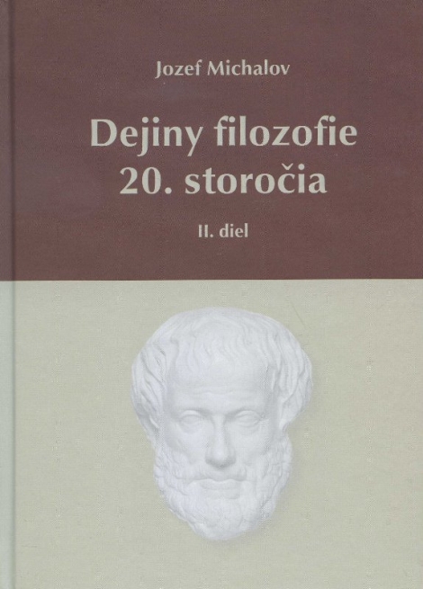 Dejiny filozofie 20. storočia - II. diel - Jozef Michalov