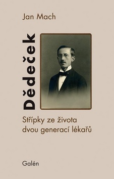 Dědeček - Střípky ze života dvou generací lékařů