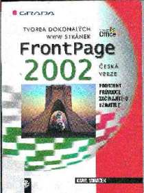 FrontPage 2002 - tvorba dokonalých WWW stránek ? česká verze