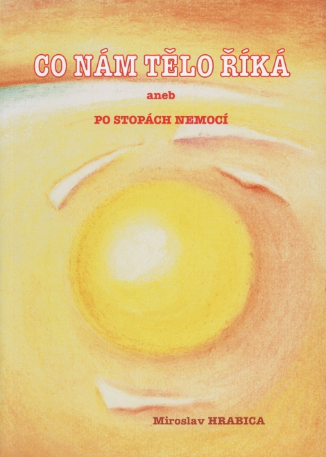 Co nám tělo říká - aneb Po stopách nemocí