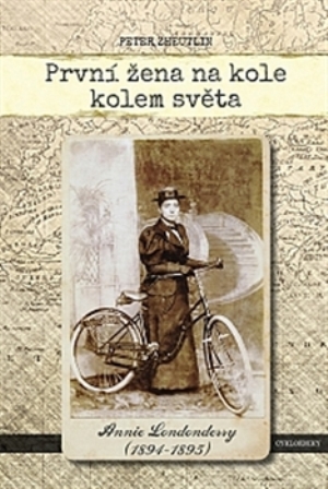 První žena na kole kolem světa - Annie Londonderry, Peter Zheutlin