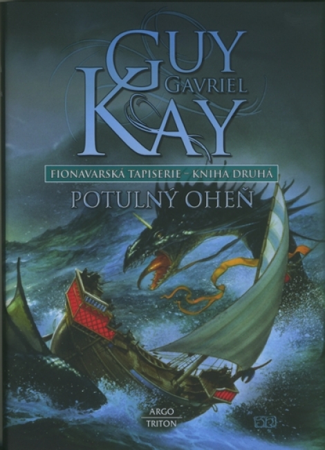 Potulný oheň - Fionavarská tapisérie - kniha druhá