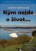 Kým nejde o život - Gahérová lenka