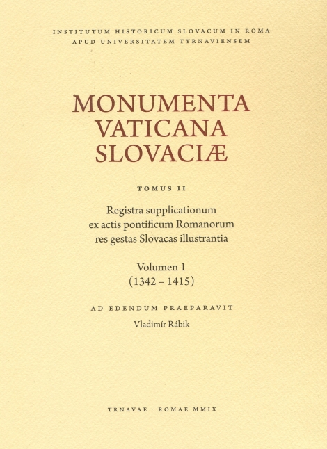 Monumenta Vaticana Slovaciae. Registra supplicationum ex actis pontificum Romanorum res gestas Slova - Rábik Vladimír