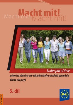 Macht mit! 3. /A1-A2/ - Kniha pro učitele + 2CD - Miluše Jankásková, Doris Dusilová, Mark Schneider, Jens Krüger, Vladimíra Kolocová