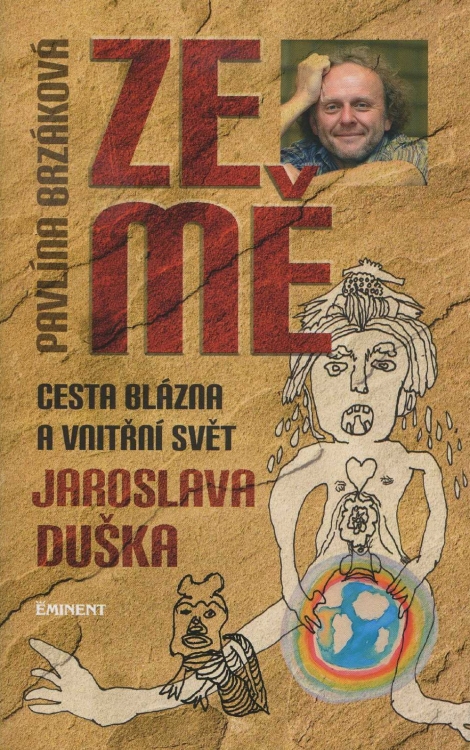 Ze mě - Cesta blázna a vnitřní svět Jaroslava Duška