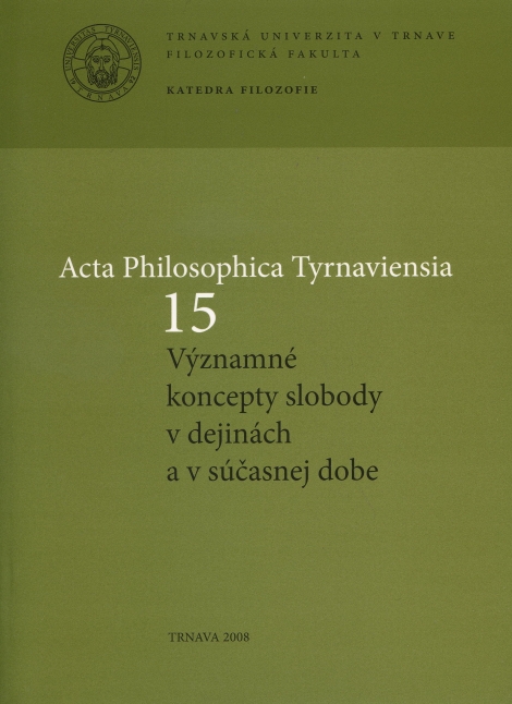 Acta Philosophica Tyrnaviensia 15 - Významné koncepty slobody v dejinách a v súčasnej dobe