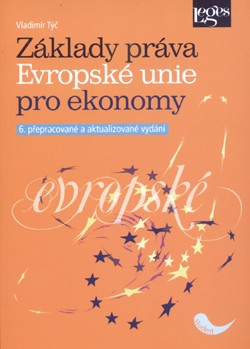 Základy práva Evropské unie pro ekonomy - 6. vydání