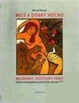 Milý a dobrý hochu - Milovaný důstojný pane!