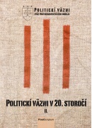 Politickí väzni v 20. storočí II - Zborník z vedeckej konferencie