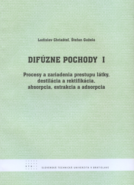 Difuzne pochody I - procesy a zariadenia prestupu latky, destilacia a rektifikacia