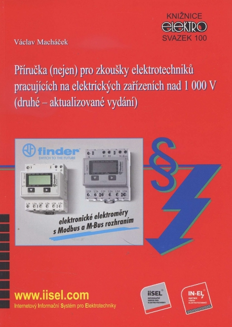 Příručka (nejen) pro zkoušky elektrotechniků pracujících na elektrických zařízeních nad 1000 V (druh - Václav Macháček