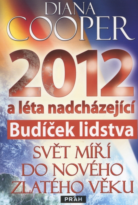 2012 a léta nadcházející - Budíček lidstva
