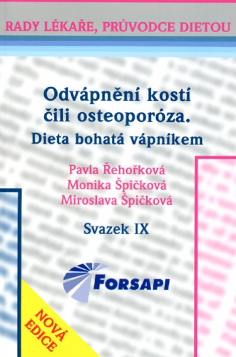 Odvápnění kostí čili osteoporóza. Dieta bohatá vápníkem. - Pavla Řehořková, Monika Špičková, Miroslava Špičková