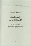 Čo ohrozuje našu štátnosť - K 15. výročiu Slovenskej republiky