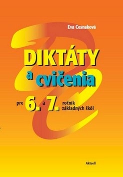 Diktáty a cvičenia pre 6 a 7. ročník základných škôl - 
