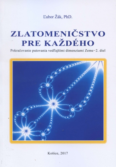 Zlatomeničstvo pre každého - Pokračovanie putovania vedľajšími dimenziami Zeme - 2. diel