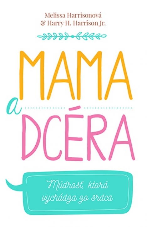 Mama a dcéra - Melissa Harrisonová, Harry H. Harrison Jr.