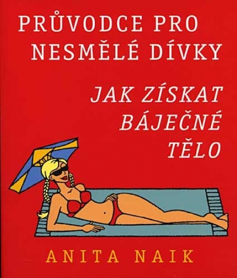 Průvodce pro nesmělé dívky - Jak získat báječné tělo