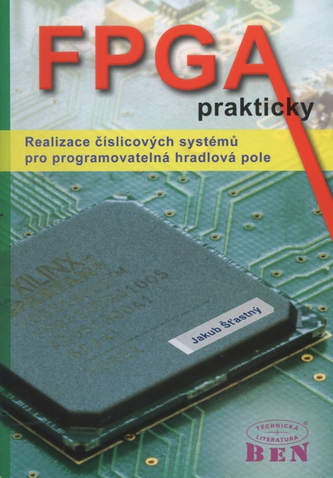 FPGA prakticky - Realizace číslicových systémů pro programovatelná hradlová pole