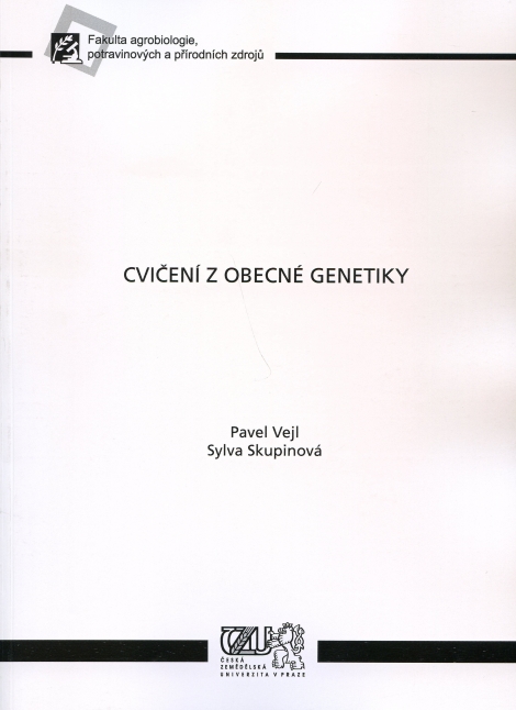 Cvičení z obecné genetiky - Pavel Vejl, Sylva Skupinová