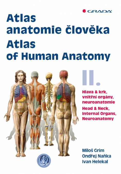 Atlas anatomie člověka II. - Atlas of Human Anatomy II. - Hlava a krk, vnitřní orgány, neuroanatomie - Head and Neck, Internal Organs, Neuronatomy