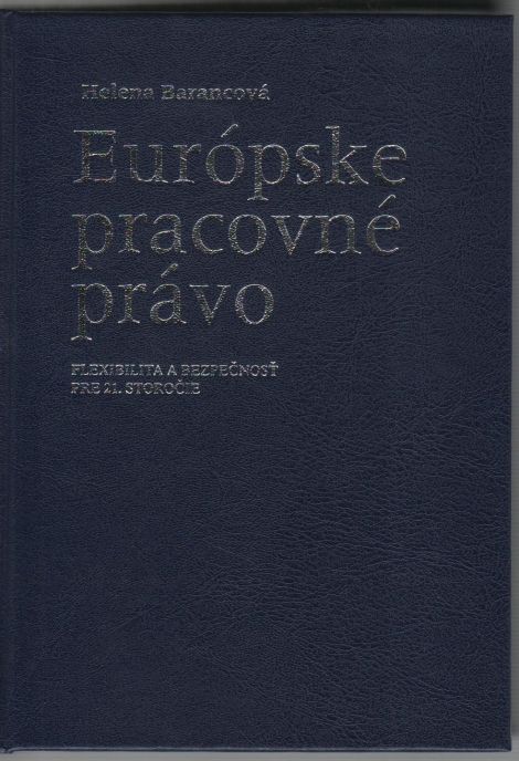 Teoretické a praktické súvislosti pracovného práva Európskej únie - Helena Barancová, 9788089393428