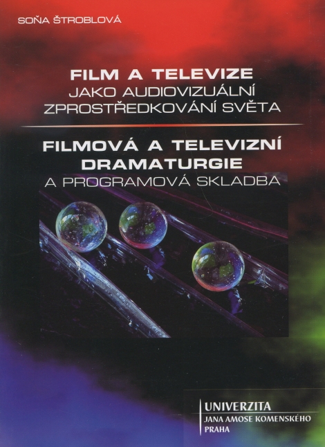 Film a televize jako audiovizuální zprostředkování světa - Filmová a televizní dramaturgie a programová skladba