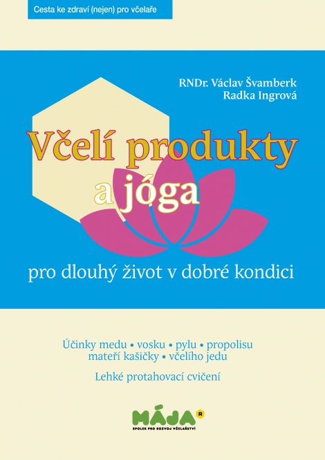 Včelí produkty a jóga - Václav Švamberk, Radka Ingrová