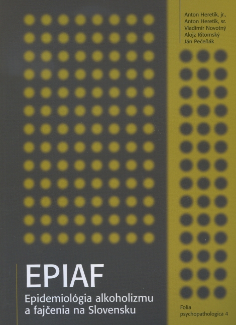 EPIAF - epidémiológia alkoholizmu a fajčenia na Slovensku - Anton Heretik