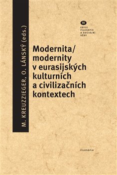 Modernita/modernity v euroasijských kulturních a civilizačních textech - 