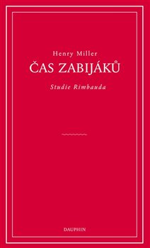 Čas zabijáků - Studie o Rimbaudovi