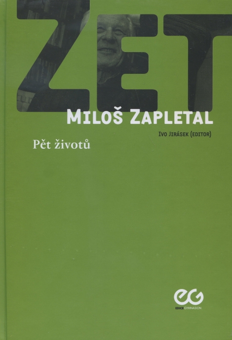 Zet - Miloš Zapletal - Pět životů