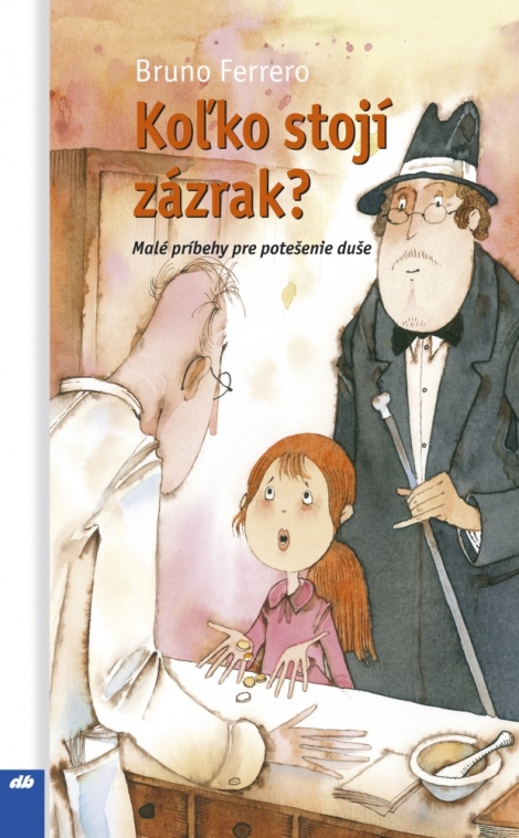 Koľko stojí zázrak? - Malé príbehy pre potešenie duše