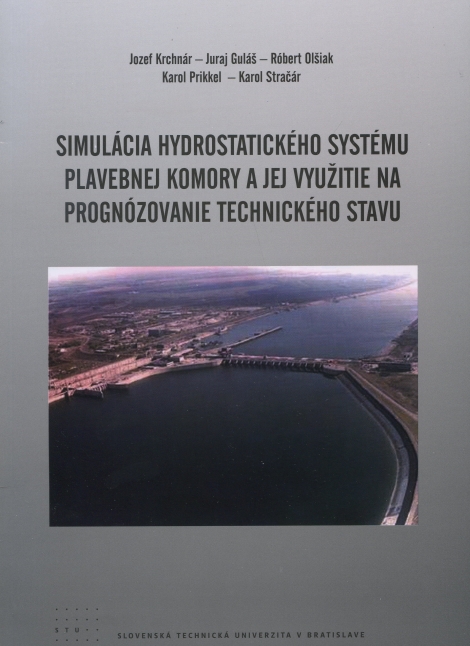 Simulácia hydrostatického systému plavebnej komory a jej využitie na prognózovanie technického stavu - 