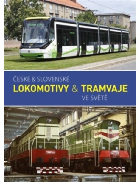 České & slovenské lokomotivy & tramvaje ve světě - kolektív