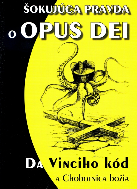 Šokujúca pravda o Opus Dei - Da Vinciho kód a Chobotnica božia