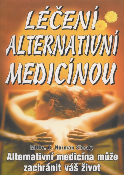 Léčení alternativní medicínou - alternativní medicína můze zachránit váš život