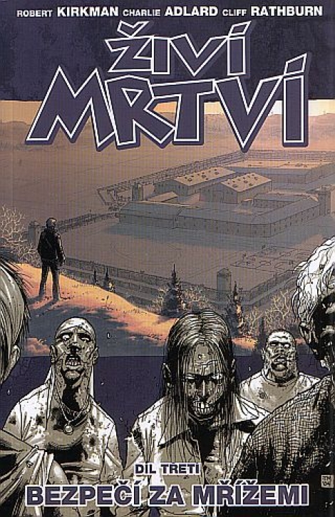 Živí mrtví 3: Bezpečí za mřížemi - díll: 3