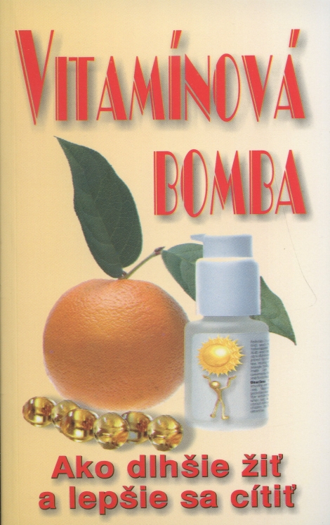 Vitamínová bomba - Ako dlhšie žiť a lepšie sa cítiť