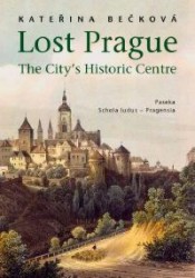 Lost Prague - The City’s Historic Centre - 