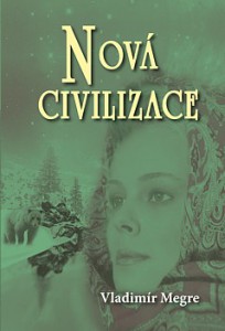 Nová civilizace - 8.dil, kniha prvá - Anastasia