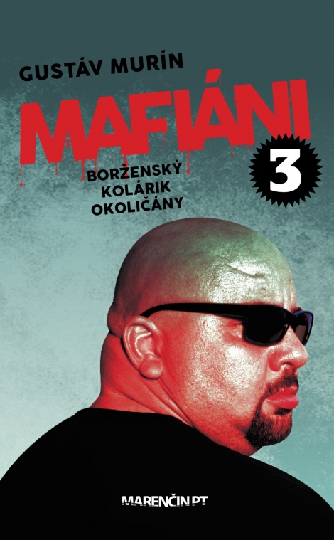 Mafiáni 3: Borženský, Kolárik, Okoličány - 