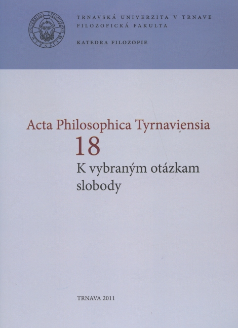 Acta Philosophica Tyrnaviensia 18 - K vybraným otázkam slobody