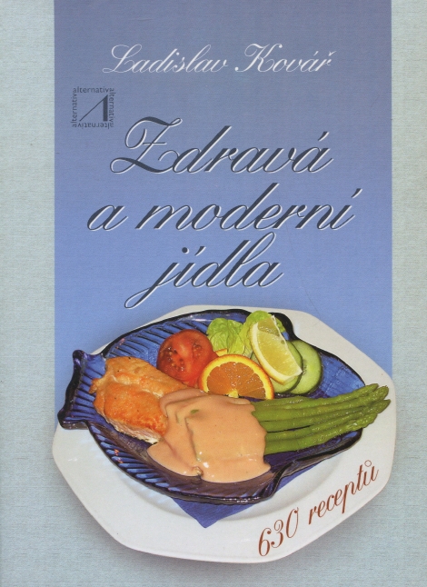 Zdravá a moderná jídla - 630 receptov