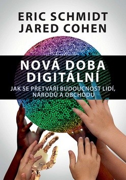 Nová doba digitální - Eric Schmidt, Jared Cohen