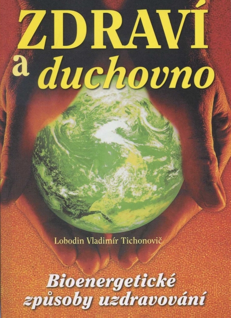 Zdraví a duchovno - Bioenergetické způsoby uzdravování