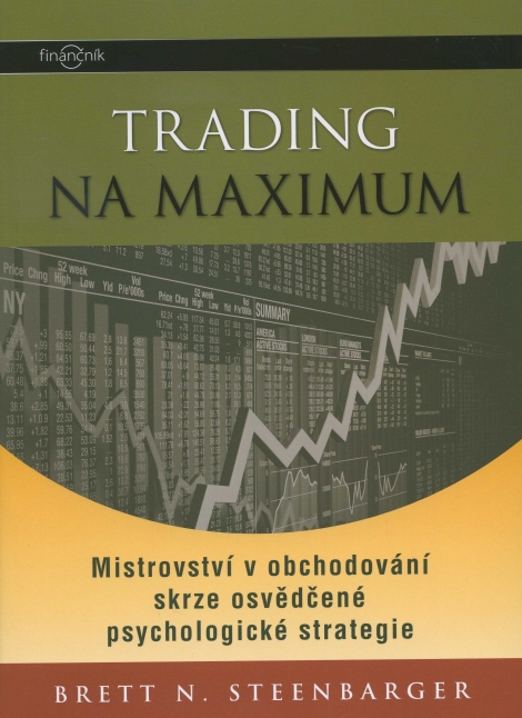 Trading na maximum - Brett N. Steenbarger